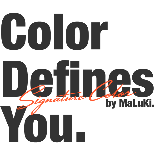 Color Defines You. Signature Color by MaLuKi.